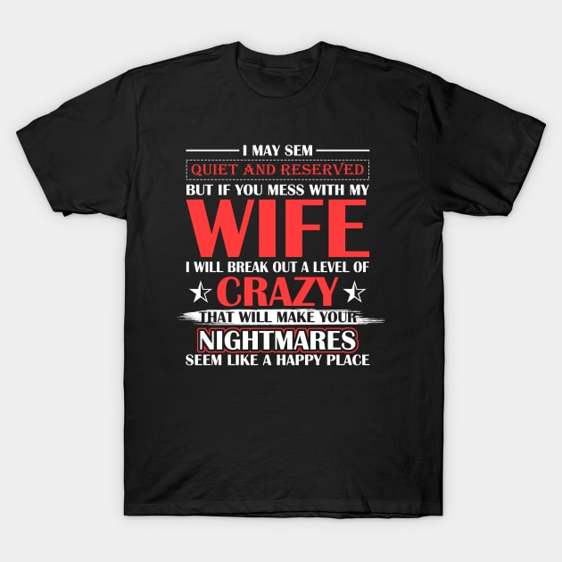 Don't Mess with my wife  - Funny gift T-Shirt by LindaMccalmanub